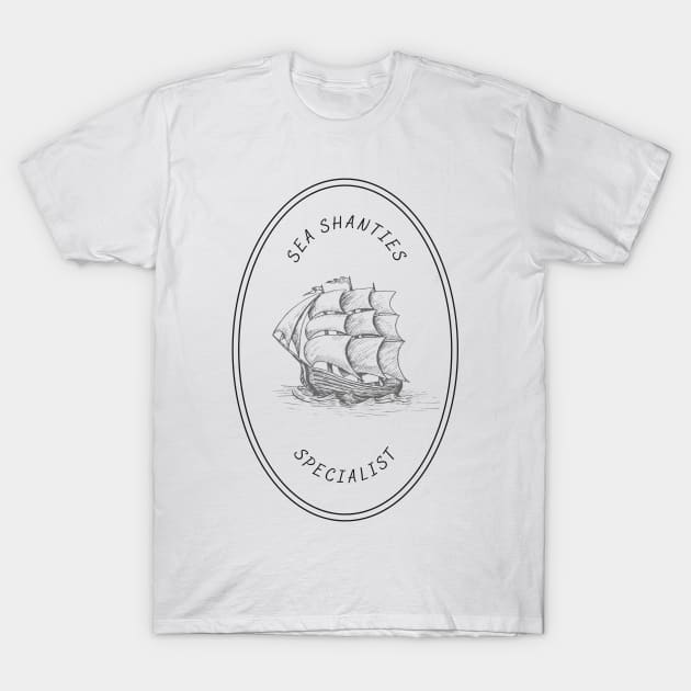 Sea Shanties Specialist T-Shirt by RareLoot19